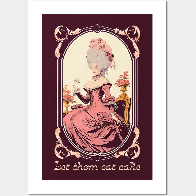 Marie Antoinette - Let Them Eat Cake Wall Art by DankFutura